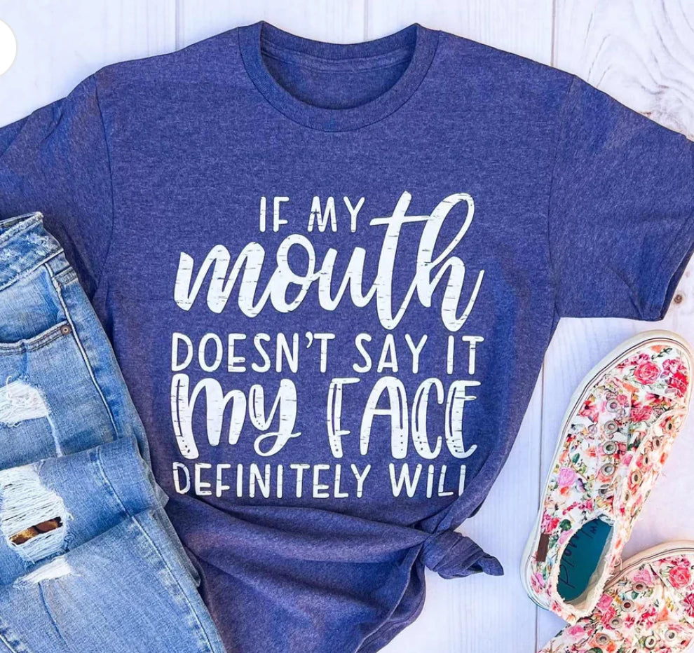 If My Mouth Doesn't Say It Graphic Tee